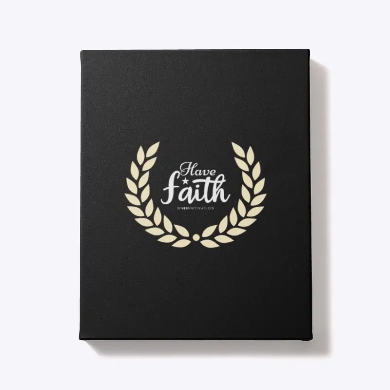 Have Faith - HESMotivation